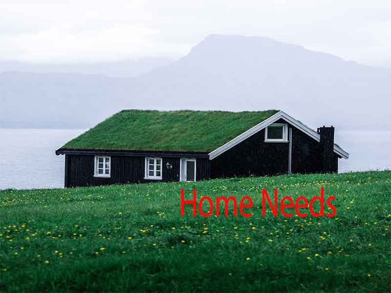 Home needs