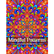 Mindful Patterns Coloring Book for Adults