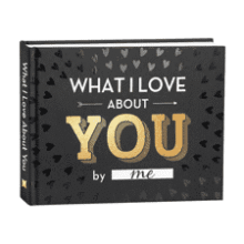 What I Love About You Book