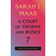 A Court of Thorns and Roses 7