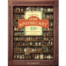 Forgotten Home Apothecary Remedies